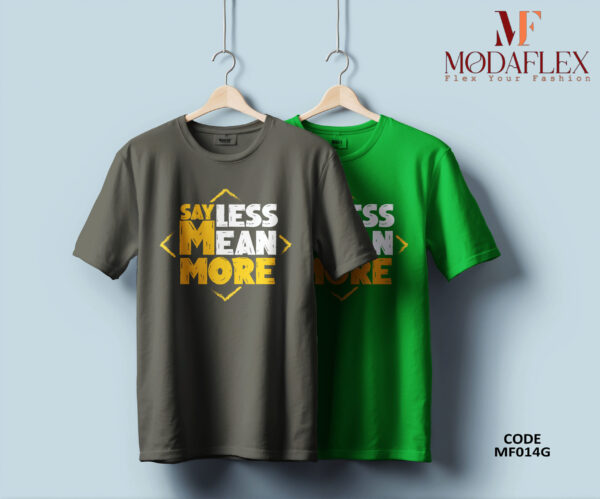 [Say less mean more] T-shirt